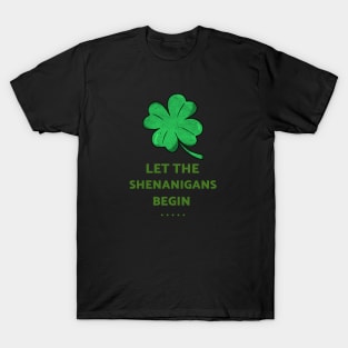 Patricks Day - Let The Shenanigans Begin T-Shirt